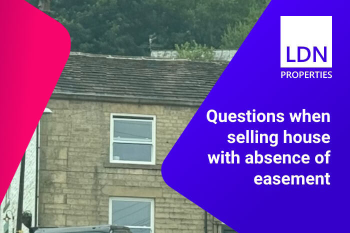 Questions when selling house with absence of easement