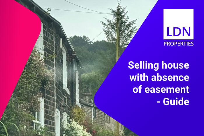 Guide to selling a house with an absence of easement