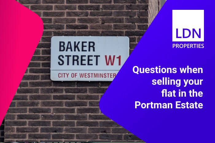 questions-when-selling-flat-in-portman-estate Sell House Fast Portman Estate, London